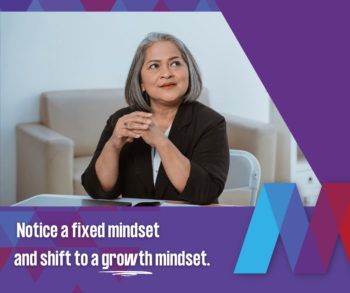 Shift your fixed mindset to a growth mindset