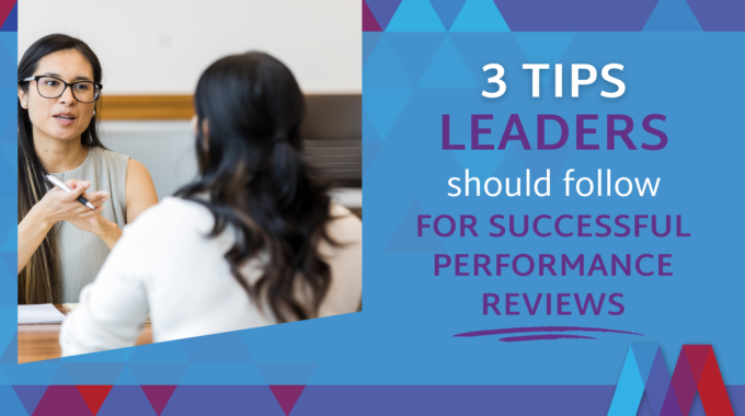 3 Tips Every Leader Should Follow For Successful Performance Reviews